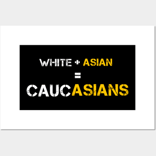 White Plus Asian Equal Cocasian Posters and Art